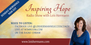 Inspiring Hope Show with Lois Hermann @ WSMN radio - 1590