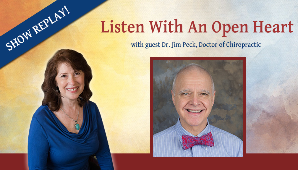 Inspiring Hope Show with Dr. Jim Peck – Listen with an Open Heart