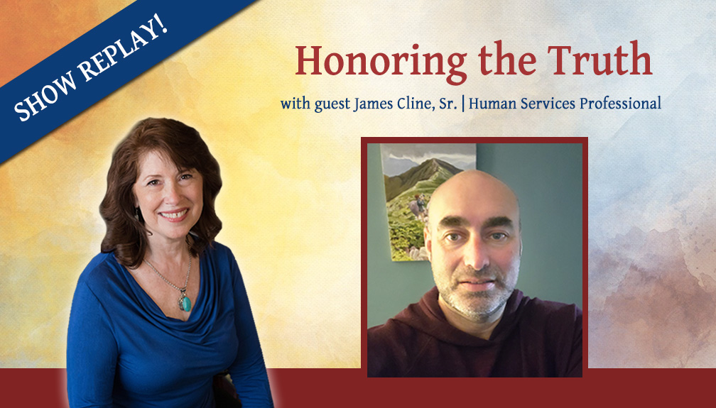 Inspiring Hope Show – Honoring the Truth with James Cline