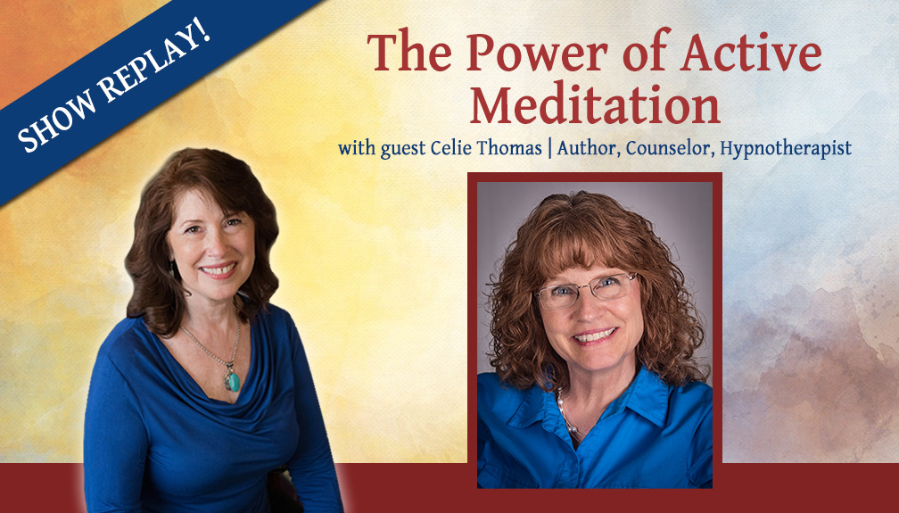 Inspiring Hope Show – The Power of Active Meditation with Celie Thomas