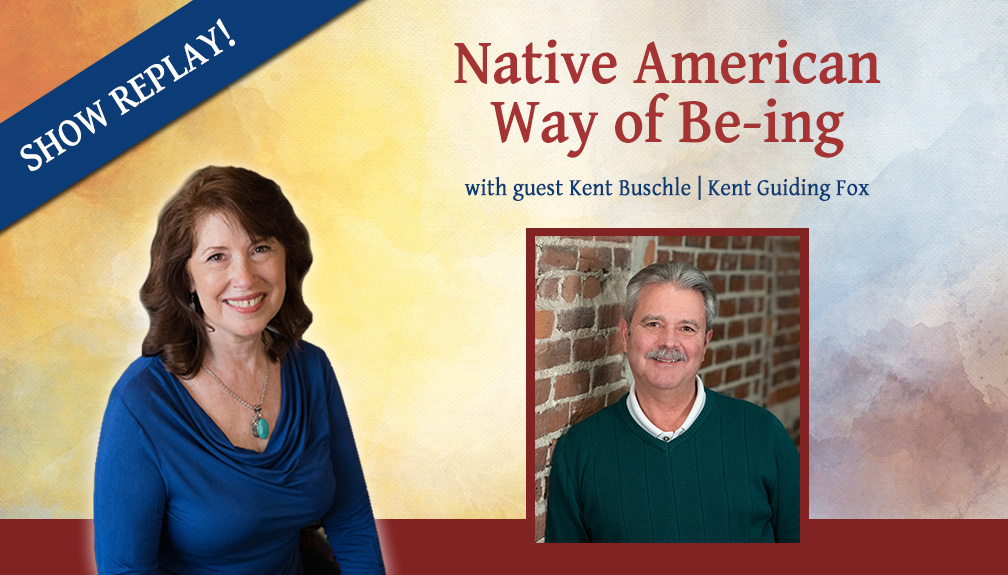 Inspiring Hope Show – Native American Way of Being with Kent Buschle