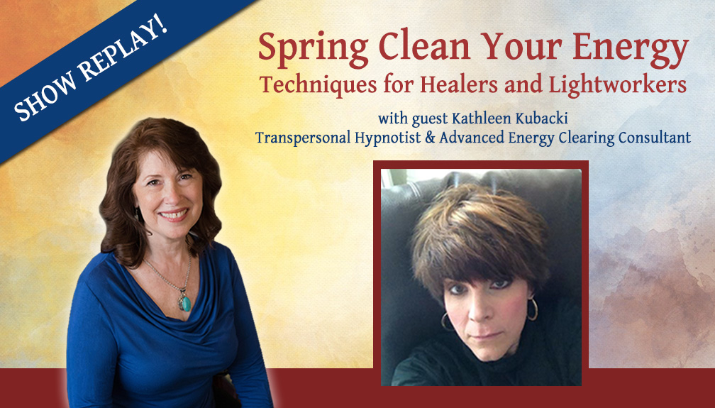 Inspiring Hope Show – Spring Clean Your Energy with Kathy Kubacki