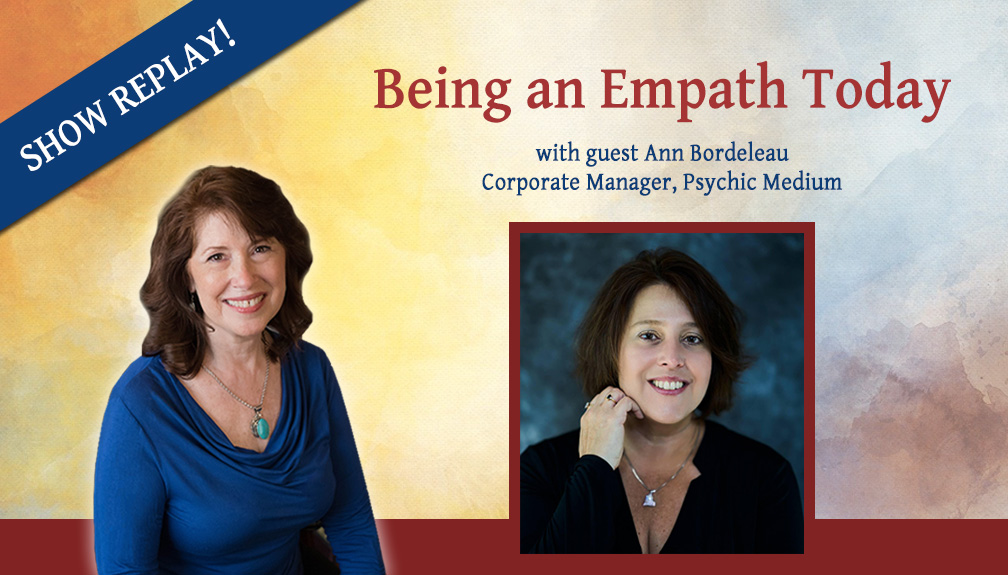 Inspiring Hope Radio Show – Being an Empath Today with Ann Bordeleau