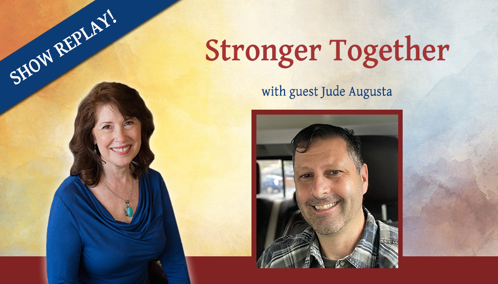 Inspiring Hope Radio Show – Standing Strong Together with Jude Augusta