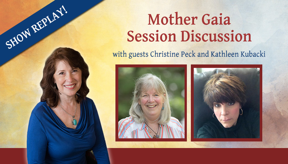 Inspiring Hope Radio Show – Mother Gaia Session Discussion with Kathy Kubacki and Christine Peck