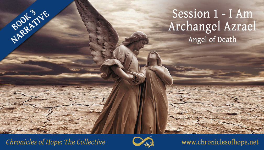 Inspiring Hope Show – Chronicles of Hope: Book 3 – Session 1 – I Am Archangel Azrael
