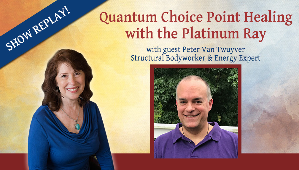 Inspiring Hope Radio Show – Quantum Choice Point Healing with Peter Van Twuyver