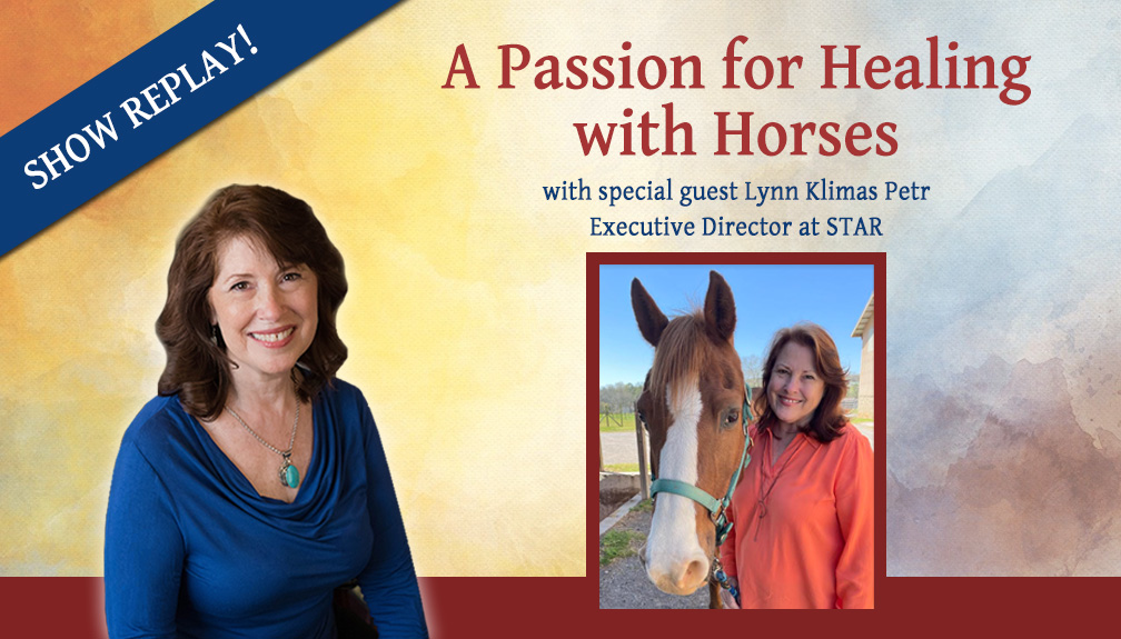Inspiring Hope Radio Show – A Passion for Healing with Horses with Lynn Petr