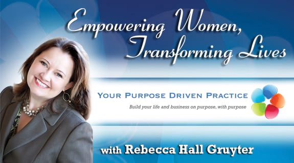 Empowering Women – Transforming Lives Radio Show with Rebecca Hall Gruyter