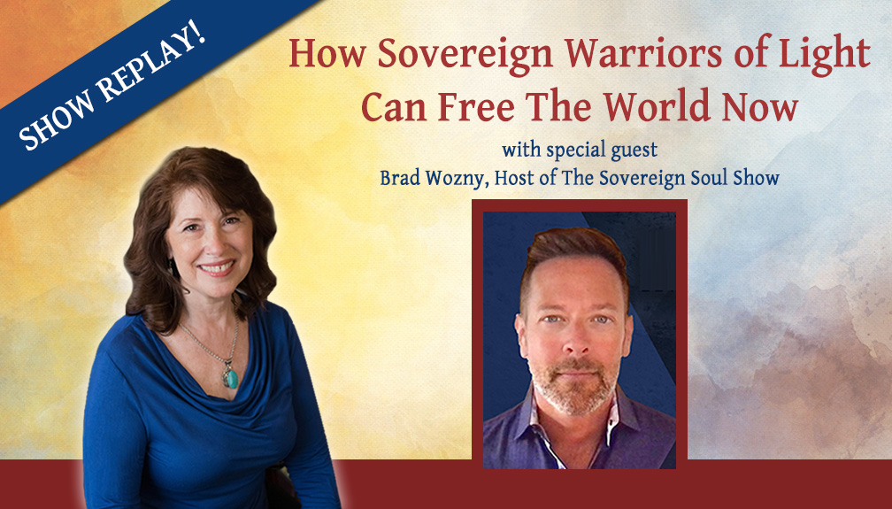 Inspiring Hope Show – How Sovereign Warriors of Light Can Free The World Now with Brad Wozny
