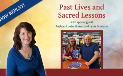 Inspiring Hope Show – Past Lives and Sacred Lessons with Louise Gomez and Lynn Everarde