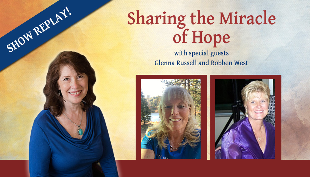 Inspiring Hope Show – Sharing the Miracle of Hope with Glenna Russell and Robben West