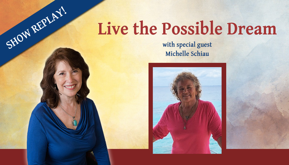 Inspiring Hope Show – Living the Possible Dream with Michelle Schiau