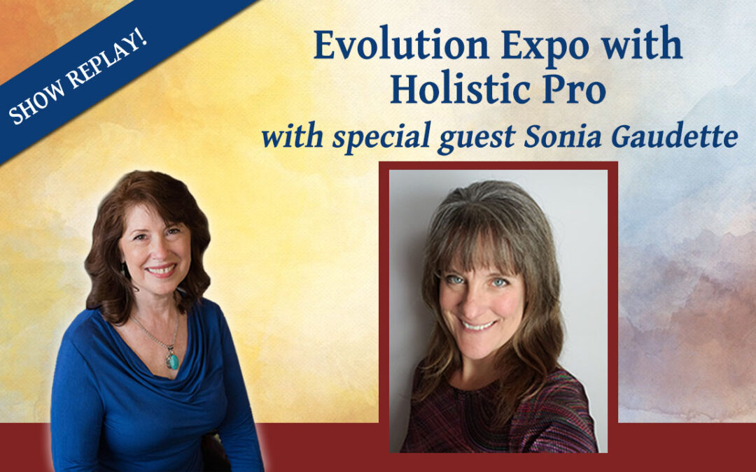 Empower Yourself at the Evolution Expo with Sonia Gaudette – Inspiring Hope Show #150