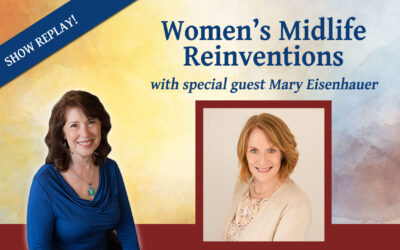 Stories of Women’s Midlife Reinventions with Mary Eisenhauer – Inspiring Hope Show #152