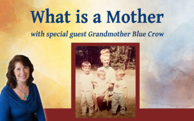 What is a Mother with Grandmother Blue Crow – Inspiring Hope Show #158