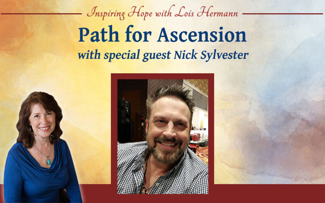 Path for Ascension with Nick Sylvester – Inspiring Hope Show #163
