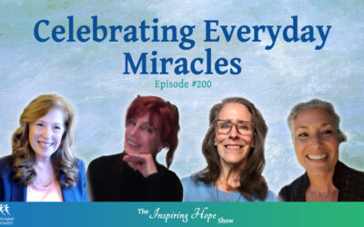 Celebrating Everyday Miracles with our Angel Team – Inspiring Hope #200