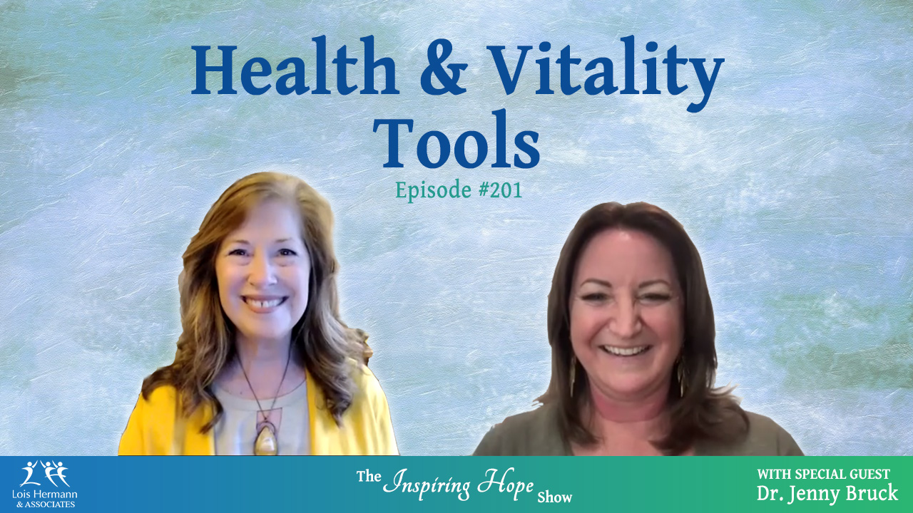 Health & Vitality Tools with Dr. Jenny Bruck – Inspiring Hope #201