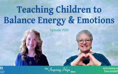 Teaching Children to Balance Energy & Emotions with Eva Goulette – Inspiring Hope #203