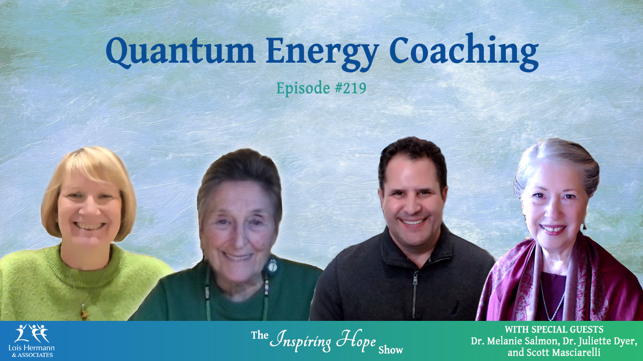 Quantum Energy Coaching with Doctor Melanie Salmon and Friends – Inspiring Hope #119