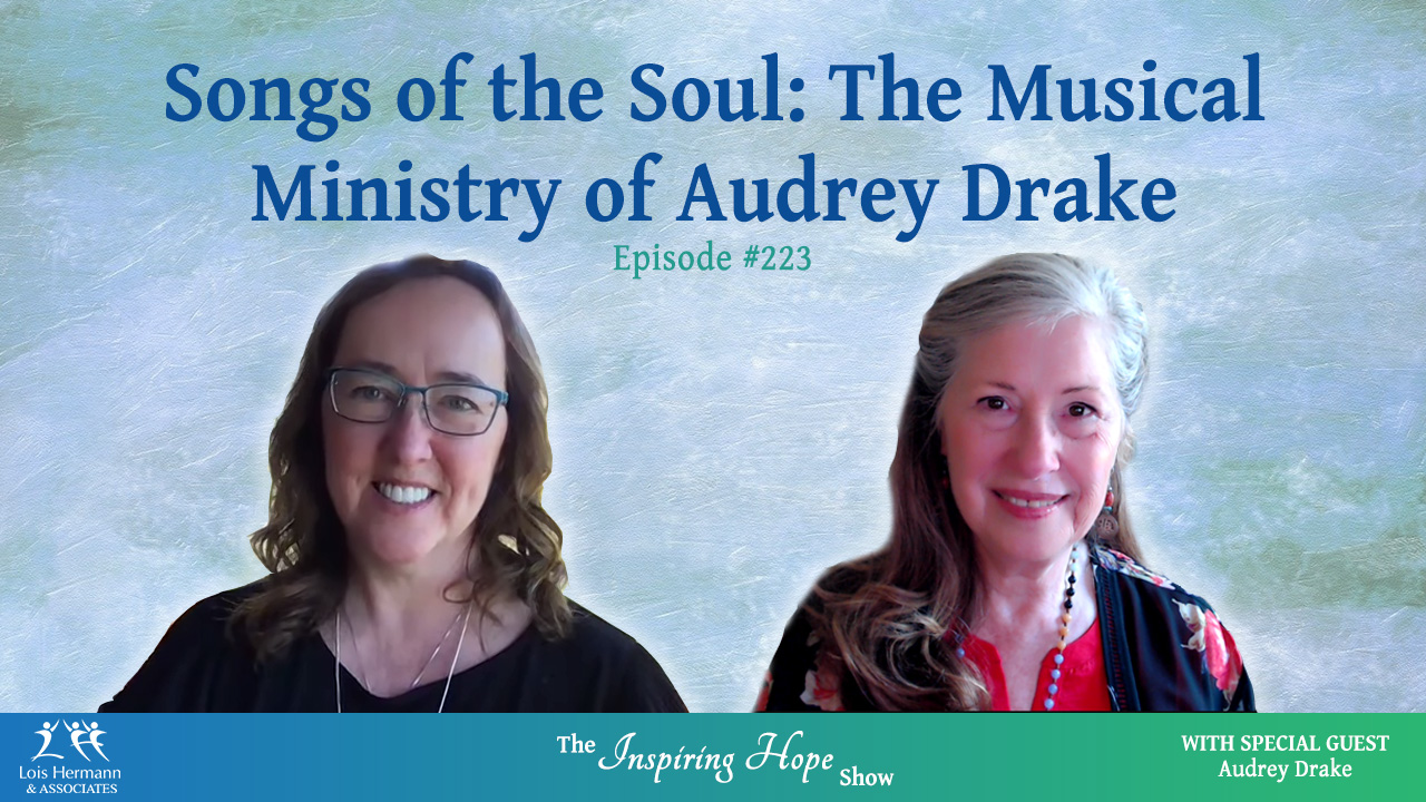 Songs from The Soul: Musical Ministry of Audrey Drake – Inspiring Hope #223