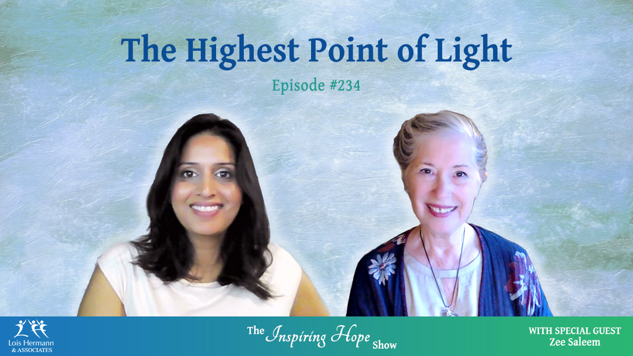 The Highest Point of Light with Zee – Inspiring Hope #234